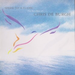 Chris De Burgh - Spark To A Flame: The Very Best Of (1989)