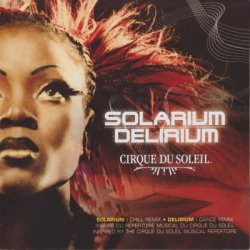 Cirque Du Soleil - Solarium - Delirium [2CD] (2007)