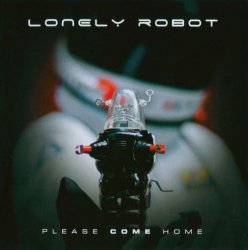 Lonely Robot - Please Come Home (2015)