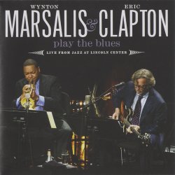 Eric Clapton & Wynton Marsalis - Play The Blues - Live From Jazz At Lincoln Center (2011)