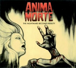 Anima Morte - The Nightmare Becomes Reality (2011)