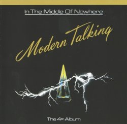 Modern Talking - In The Middle Of Nowhere (The 4th Album) (1986)