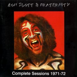 Bon Scott & Fraternity  - Complete Sessions 1971-72 [2CD] (1996)