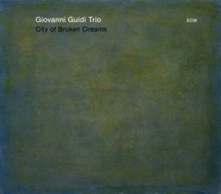 Giovanni Guidi Trio - City Of Broken Dreams (2013)