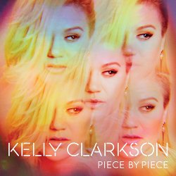 Kelly Clarkson - Piece By Piece - Deluxe Edition (2015)