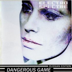 Electro Spectre - Dangerous Game - Russian Edition (2013)