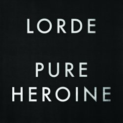 Lorde - Pure Heroine (2013)