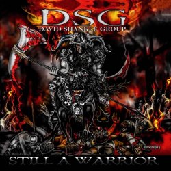 DSG (David Shankle Group) - Still A Warrior (2015)