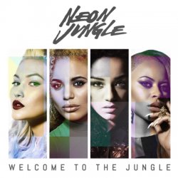 Neon Jungle - Welcome To The Jungle (2014)