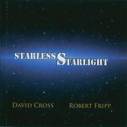 David Cross & Robert Fripp - Starless Starlight (2015)