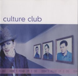 Culture Club - Don't Mind If I Do (1999)