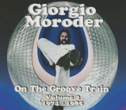 Giorgio Moroder - On The Groove Train Vol.2 (1974-1985) [2CD] (2012)