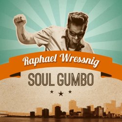 Raphael Wressnig - Soul Gumbo (2014)