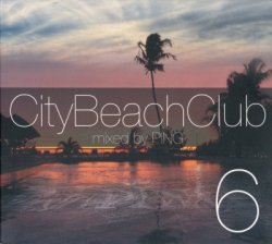 VA - City Beach Club Mixed By Ping 6 (2011)