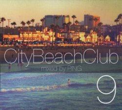 VA - City Beach Club Mixed By Ping 9 (2014)