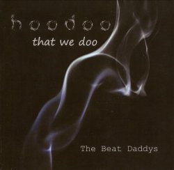 The Beat Daddys - Hoodoo That We Doo (2015)