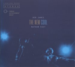 Bob James & Nathan East - The New Cool (2015) [Japan]