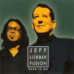 Jeff Lorber Fusion - Step It Up (2015)