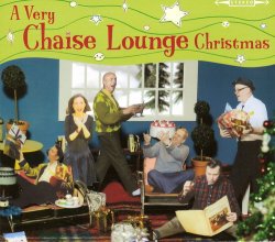 Chaise Lounge - A Very Chaise Lounge Christmas (2012)