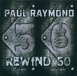 Paul Raymond (Ex-UFO) - Rewind 50 (2014)