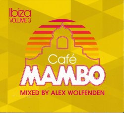 VA - Cafe Mambo Ibiza Vol.3 (mixed by Alex Wolfenden) [3CD] (2012)