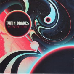 Turin Brakes - We Were Here (2013)