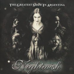 Nightwish - The Greatest Show In Argentina [MCD] (2015)