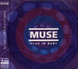 Muse - Plug In Baby [CDS] (2001) [Japan]