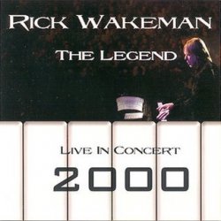 Rick Wakeman - The Legend - Live In Concert 2000 - Deluxe Edition (2002)