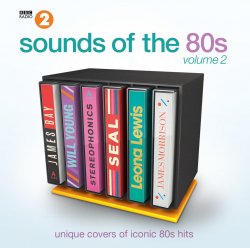 VA - BBC Radio 2 - Sounds Of The 80s Vol. 2 - Unique Covers Of Classic Hits [2CD] (2016)