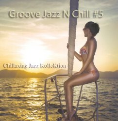 Konstantin Klashtorni  - Chillaxing Jazz Kollektion - Groove Jazz N Chill #5 (2016)