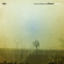 Fabrice Martinez Chut! - Rebirth (2016)