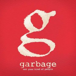 Garbage - Not Your Kind Of People - Deluxe Edition (2012)