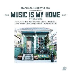 Raphael Imbert & Co - Music Is My Home (2016)