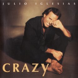 Julio Iglesias - Crazy (1994)