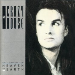 Crazy House - Still Looking For Heaven On Earth (1987)