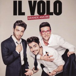 Il Volo - Grande Amore (2015)