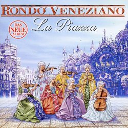 Rondo Veneziano - La Piazza (2002)