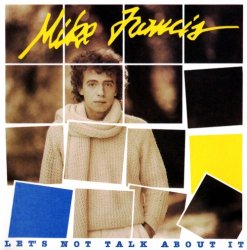 Mike Francis - Let's Not Talk About It (1984) [Reissue Japan 2008]