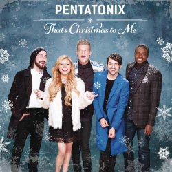 Pentatonix - That's Christmas To Me (2014)