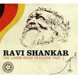 Ravi Shankar - The Living Room Sessions Part 1 (2012)