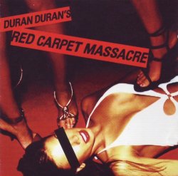 Duran Duran - Red Carpet Massacre (2007)