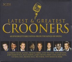 VA - Latest & Greatest Crooners [3CD] (2010)