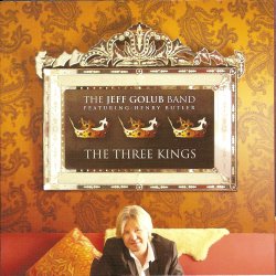 The Jeff Golub Band feat. Henry Butler - The Three Kings (2011)