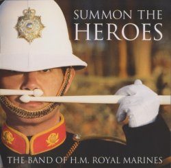 The Band Of H.M. Royal Marines - Summon The Heroes (2011)