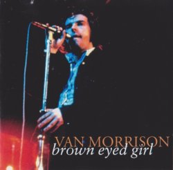 Van Morrison - Brown Eyed Girl (2003)