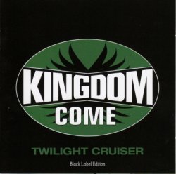 Kingdom Come - Twilight Cruiser (2004)