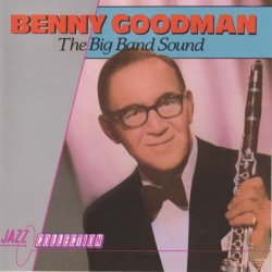 Benny Goodman - The Big Band Sound (1987)