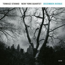 Tomasz Stanko New York Quartet -  December Avenue (2017)