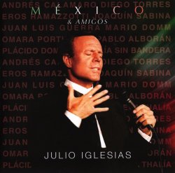 Julio Iglesias - Mexico & Amigos (2017)